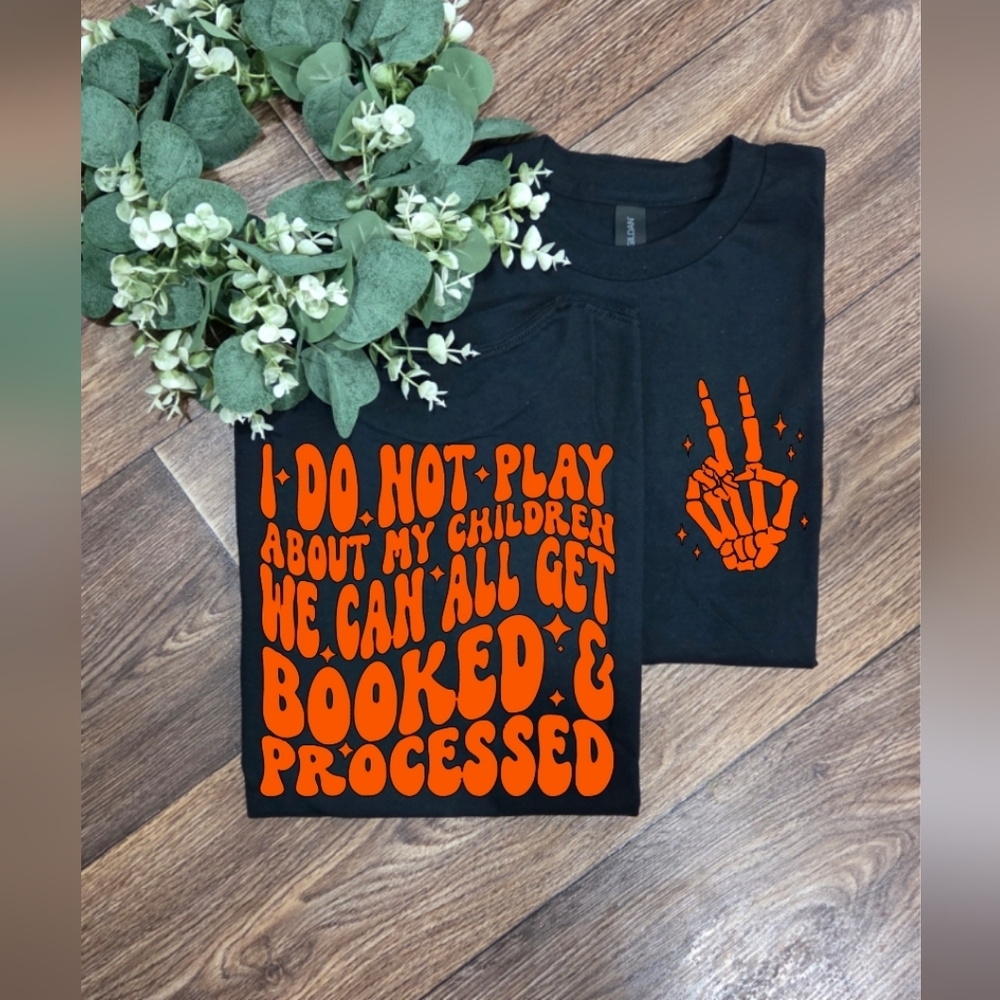 Funny I Do Not Play About My Children Popular Momlife Tee